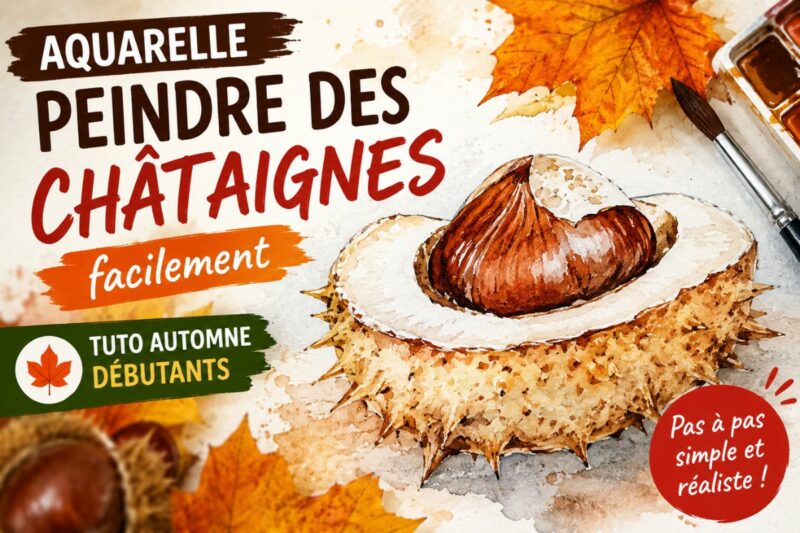 peindre des châtaignes à l’aquarelle facile tuto automne débutant coque piquante et fruit marron réaliste