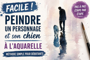 peindre un personnage et son chien à l’aquarelle facilement